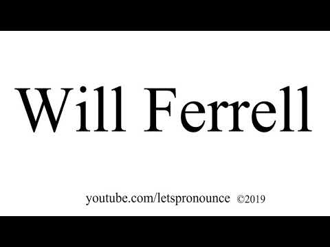 How to Pronounce Will Ferrell