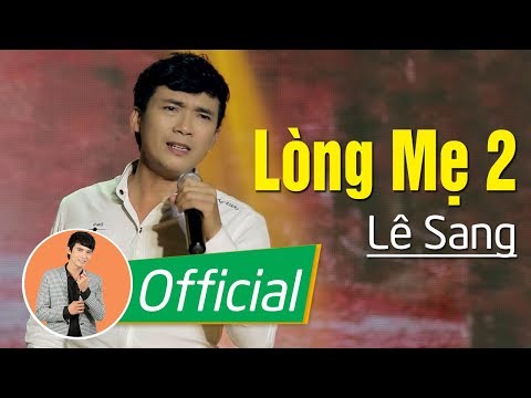 Lòng Mẹ 2 (St. Ngọc Sơn) - Lê Sang | Đẫm Nước Mắt Với Bài Hát Về Mẹ Này [MV HD]