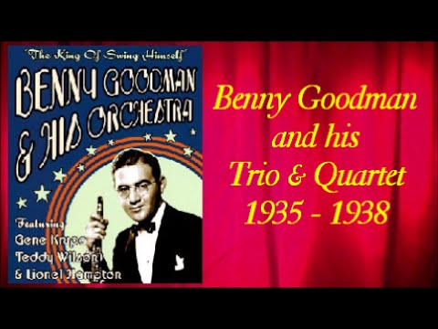 Benny Goodman Trio & Quartet 1935 - 1938