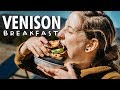 Off Grid VENISON Breakfast