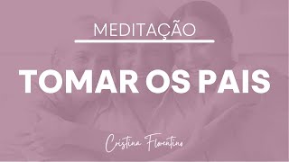 CONSTELAÇÃO FAMILIAR | Meditação Tomar os Pais
