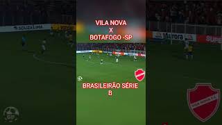 Vila nova x Botafogo-sp Brasileirão série b #futebol #golsdehoje