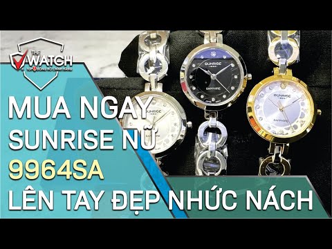 [MUA NGAY] 3 mẫu Đồng Hồ Sunrise Nữ 9964SA Thời trang - Lên tay 