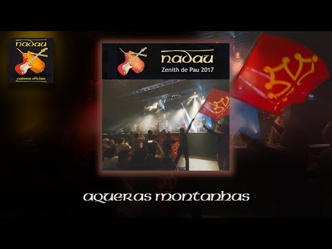 Nadau - Aqueras montanhas (Zenith de Pau 2017) (Nadau - Cadena Oficiau)