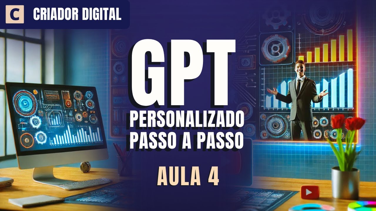 Como Criar GTPs Personalizados: Passo a Passo Completo | Curso IA do Zero ao Avançado | Aula #4