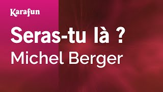 Seras-tu là ? - Michel Berger | Karaoke Version | KaraFun