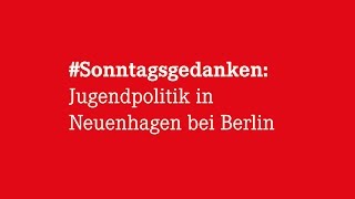 preview picture of video '#Sonntagsgedanken: Jugendpolitik in Neuenhagen bei Berlin'