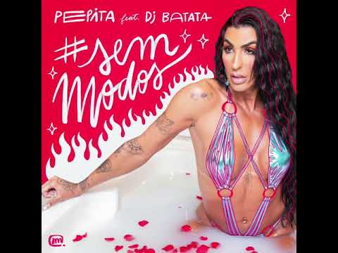 Pepita feat DJ Batata - Sem Modos (Official Áudio)