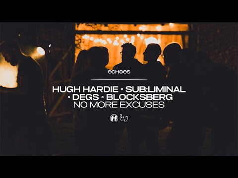 Hugh Hardie, Sub:liminal, Degs & Blocksberg - No More Excuses