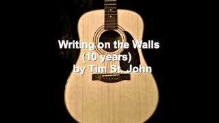 Writing on the Walls (10 years) by Tim St. John