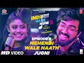 Song EP08 Mehndi Wale X Jugni Indie Hain Hum Season 3 With Sachetandon T Series Red FM