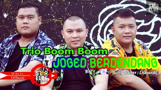 TRIO BOOM BOOM - JOGED BERDENDANG - Songwriter Lisbandi ( Official Music Video )