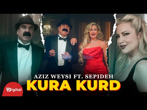 Aziz Waisi & Sepideh - KURA KURD کوڕە کورد