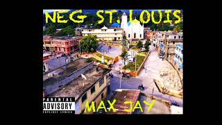 Max Jay “Neg St Louis du Nord”