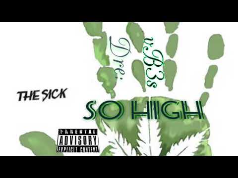 Dre V!b3s - So High ft CDS