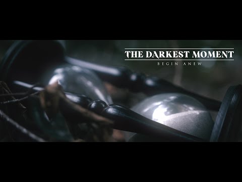 The Darkest Moment - Begin Anew (OFFICIAL MUSIC VIDEO)