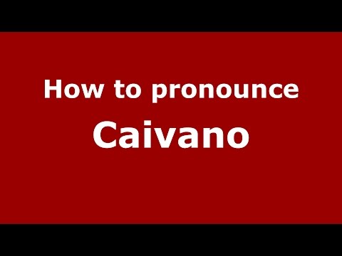 How to pronounce Caivano