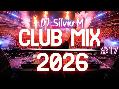 Music Mix 2026 #17 Party Club Dance 2026 | Best Remixes Of Popular Songs 2025 MEGAMIX (DJ Silviu M)