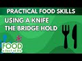 Using a Knife - The Bridge Hold