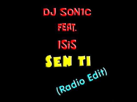 DJ Son1c feat. Isis - Sen Ti ( Radio Edit)