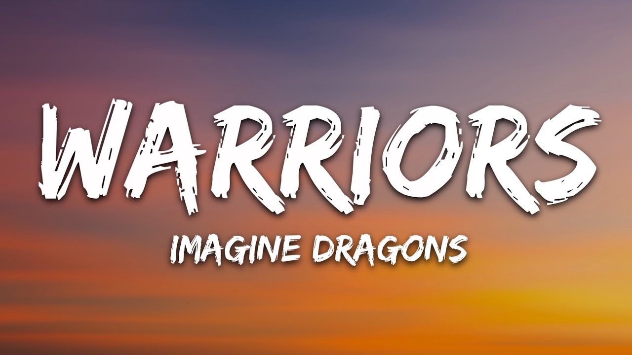 Imagine Dragons - Warriors (Lyrics)