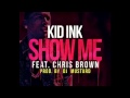 Kid Ink Feat. Chris Brown - Show Me ...