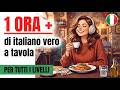 Learn Italian With A Real Life Conversation How Italians Really Eat Italian Podcast