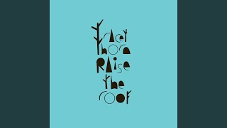 Raise The Roof (Beyond The Wizard&#39;s Sleeve Re-Animation)