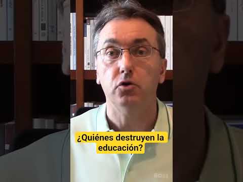 ¿Quiénes han destruido el sistema educativo?