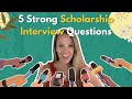 5 Strong Scholarship Interview Questions
