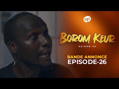 BOROM KEUR - Saison 2 - Episode 26 : Bande Annonce