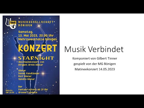 "Musik Verbindet" von Gilbert Tinner gespielt von der MG Bönigen. Matineekonzert 14.05.2023