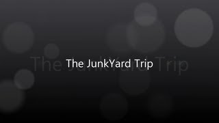 preview picture of video 'The JunkYard Trip'