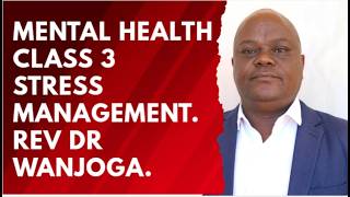 MENTAL HEALTH CLASS 3....STRESS AND ITS MANAGEMENT