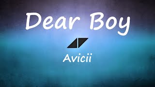 Avicii - Dear Boy (Lyrics Video)