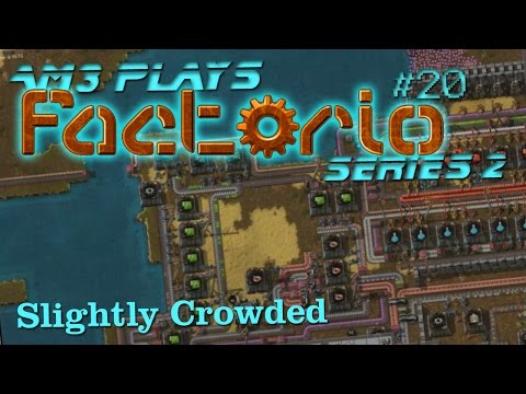 Factorio Series 2 / part 20 ~ Slightly Crowded