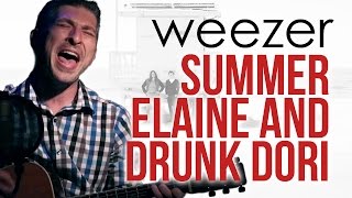Weezer - Summer Elaine and Drunk Dori Acoustic Cover