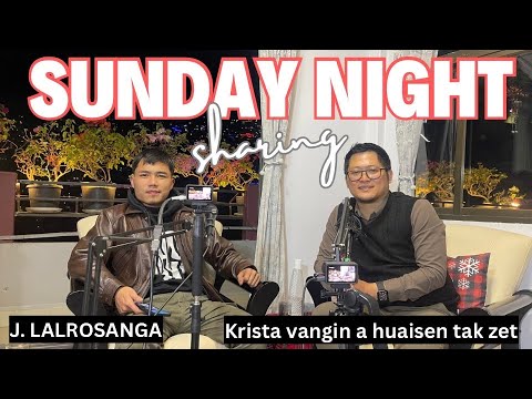 SUNDAY NIGHT SHARING with J.LALROSANGA (RSA)