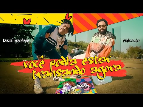 Boça Mêolone feat Emicouto - Você podia estar transando agora (Prod. Mortão VMG, Dj Chernobyl)