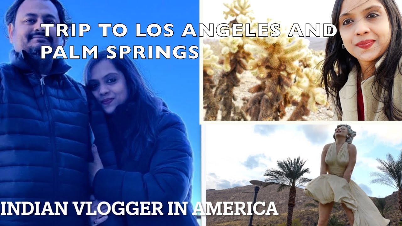 Full video On my trip to Los Angeles and Palm Springs || Ticket cost and places we visited