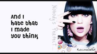 Jessie J - Nobody's Perfect - Lyrics - HD