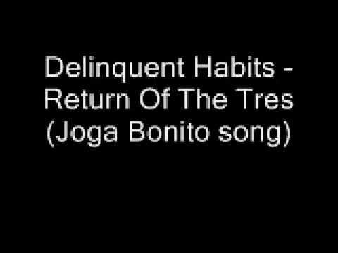 Delinquent Habits - Return Of The Tres (Joga Bonito song)