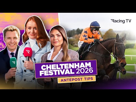 Cheltenham Festival 2026 ante-post tips | Racing TV