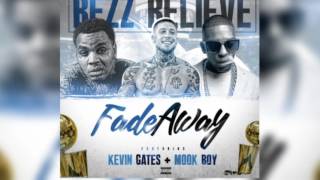 Bezz Believe Feat. Kevin Gates and Mook Boy: Fade Away