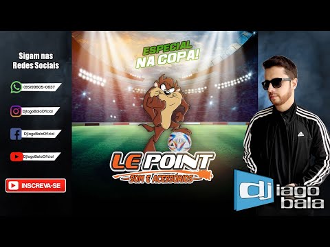 CD EQUIPE LE POINT ESPECIAL NA COPA 2022 - DJ IAGO BALA