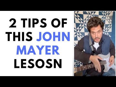 2 tips of this John Mayer lesson