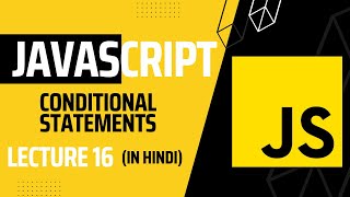 Download the video "Lecture 16: Mastering Conditional Statements in JavaScript | Javascript tutorial for beginners"