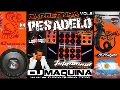 CD - Carretinha Pesadelo vol.2 Esp. CUMBIA ( Salta - Capital ) Dj Maquina