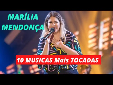 TOP 10 - 10 MUSICAS Mais TOCADAS de MARÍLIA MENDONÇA - AS MAIS TOCADAS 2021 - PARTE 1