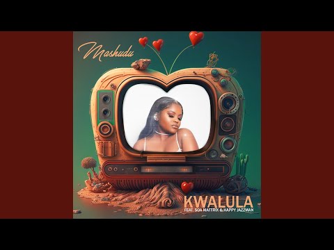 Kwalula (feat. Soa mattrix, Happy Jazzman)